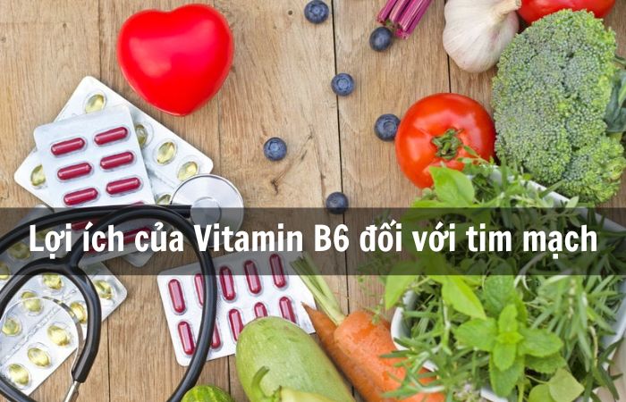 Lợi ích của Vitamin B6 đối với tim mạch